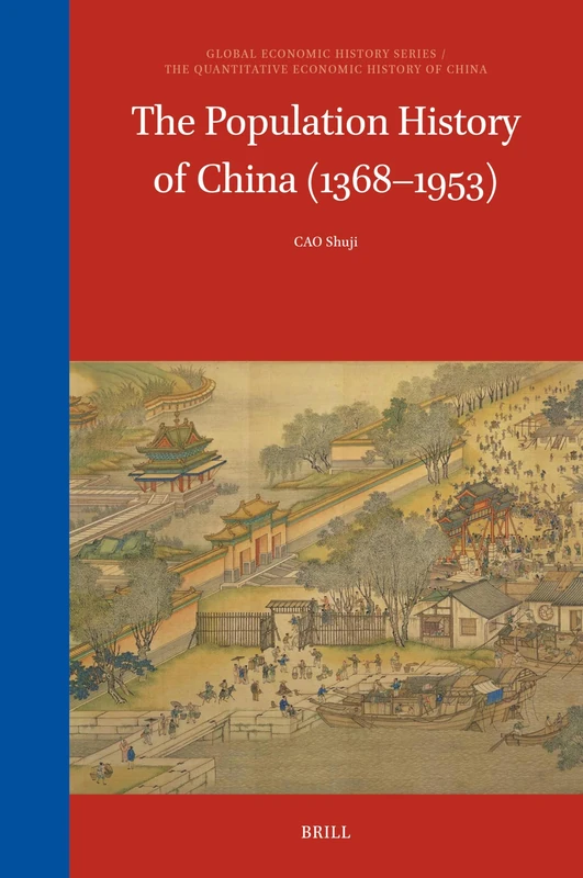 The Population History of China (1368–1953): 20/7 (The Quantitative Economic History of China, 20/7)