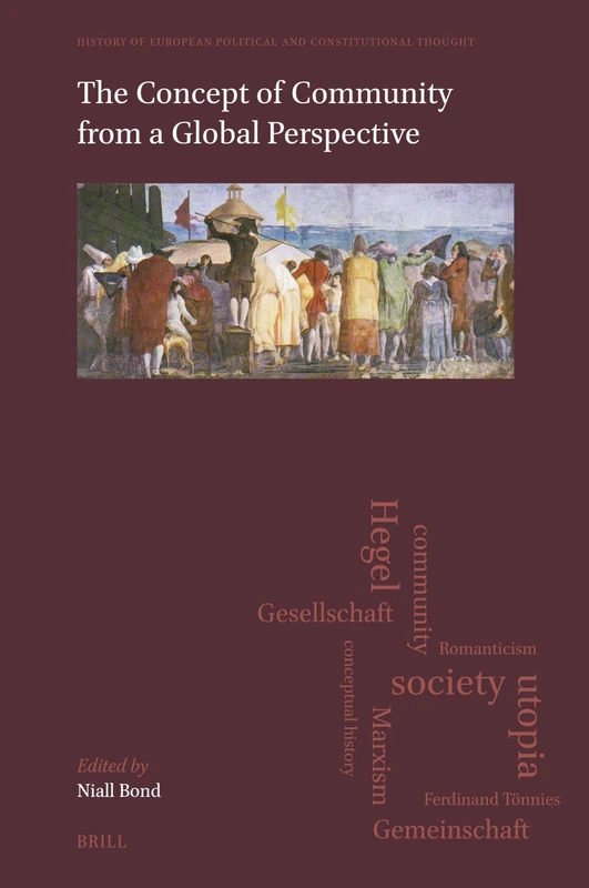 The Concept of Community from a Global Perspective: 12 (History of European Political and Constitutional Thought, 12)