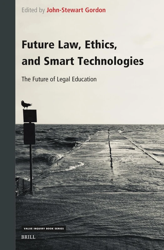Future Law, Ethics, and Smart Technologies: The Future of Legal Education: 393 (Philosophy and Human Rights, 393)