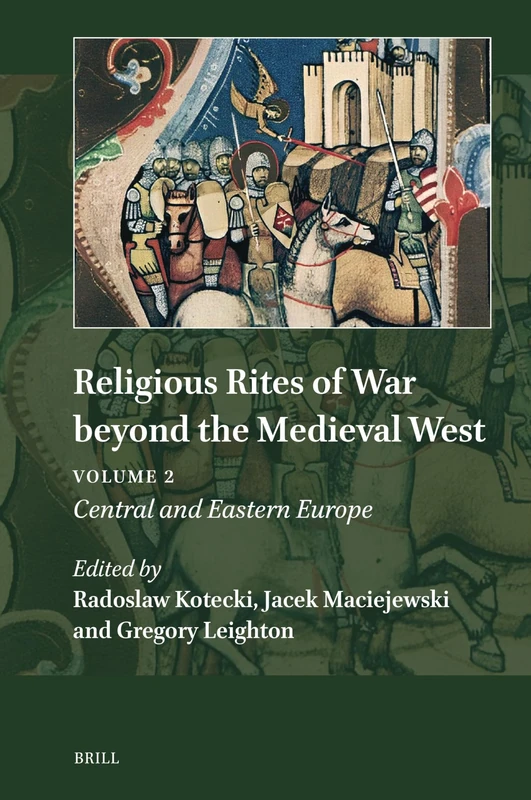 Religious Rites of War beyond the Medieval West: Volume 2: Central and Eastern Europe: 24/2 (Explorations in Medieval Culture, 24/2) - Image 1