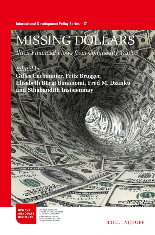 Missing Dollars: Illicit Financial Flows from Commodity Trade: 17 (International Development Policy, 17)