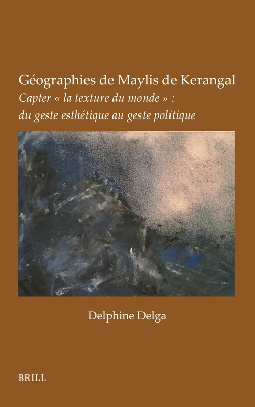 Géographies de Maylis de Kerangal: Capter « la texture du monde » : du geste esthétique au geste politique: 47 (Chiasma, 47) - Image 1