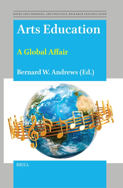 Arts Education: A Global Affair: 13 (Doing Arts Thinking: Arts Practice, Research and Education, 13)
