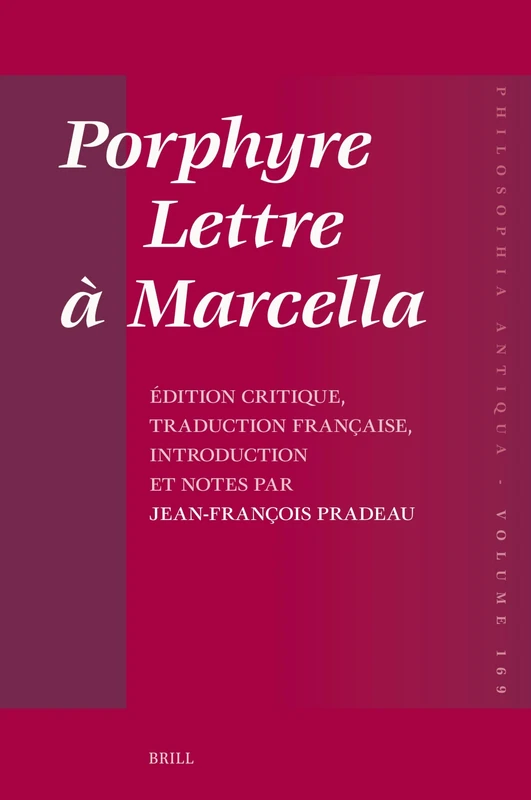 Porphyre – Lettre à Marcella: Édition critique, traduction française, introduction et notes par Jean-François Pradeau: 169 (Philosophia Antiqua, 169) - Image 1