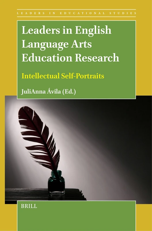 Leaders in English Language Arts Education Research: Intellectual Self-Portraits: 10 (Leaders in Educational Studies, 10)