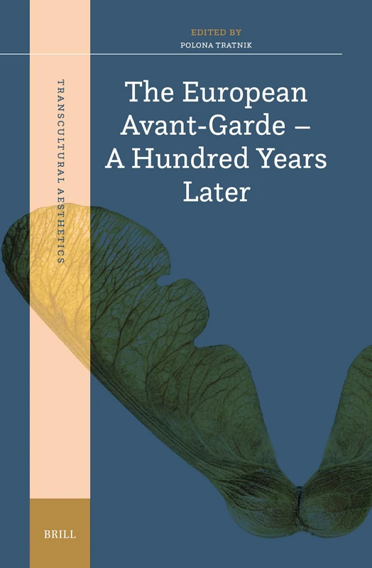 The European Avant-Garde – A Hundred Years Later: 1 (Transcultural Aesthetics, 1)