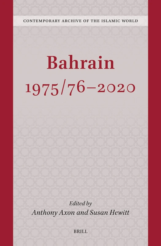 Bahrain 1975/76 - 2020: 6 (Contemporary Archive of the Islamic World, 6)