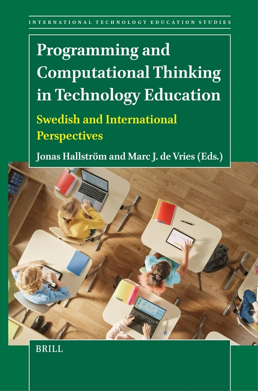 Programming and Computational Thinking in Technology Education: Swedish and International Perspectives: 20 (International Technology Education Studies, 20)
