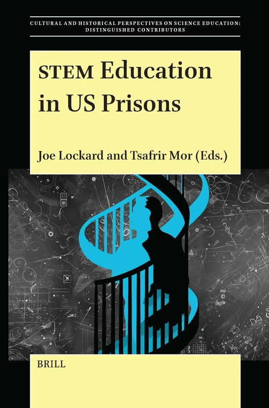 STEM Education in US Prisons: 25/10 (Cultural and Historical Perspectives on Science Education: Distinguished Contributors, 25/10)
