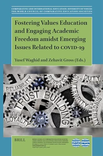 Fostering Values Education and Engaging Academic Freedom amidst Emerging Issues Related to COVID-19: 58/20 (The World Council of Comparative Education Societies, 58/20)