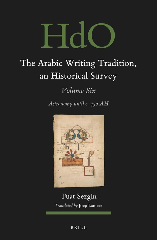 The Arabic Writing Tradition, an Historical Survey, Volume 6: Astronomy until c. 430 AH: 167.6