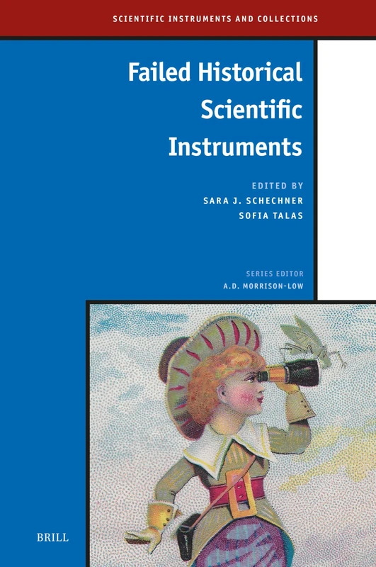 Failed Historical Scientific Instruments: 10 (Scientific Instruments and Collections, 10)