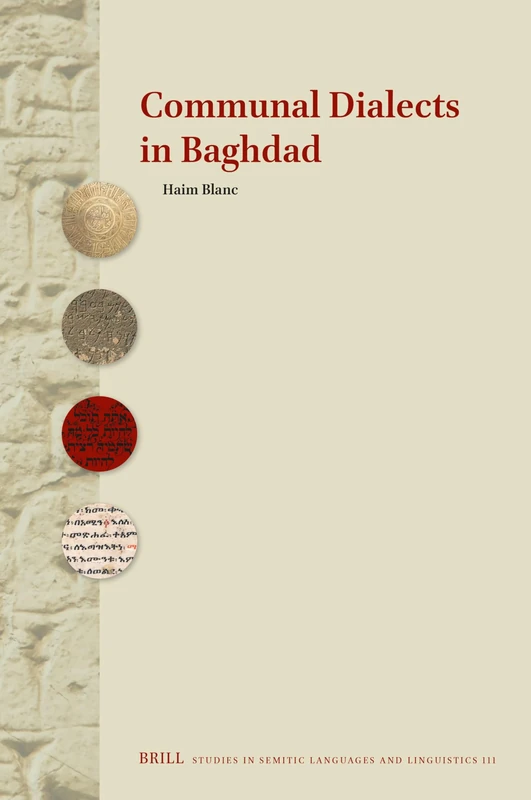 Communal Dialects in Baghdad: 111 (Studies in Semitic Languages and Linguistics, 111)
