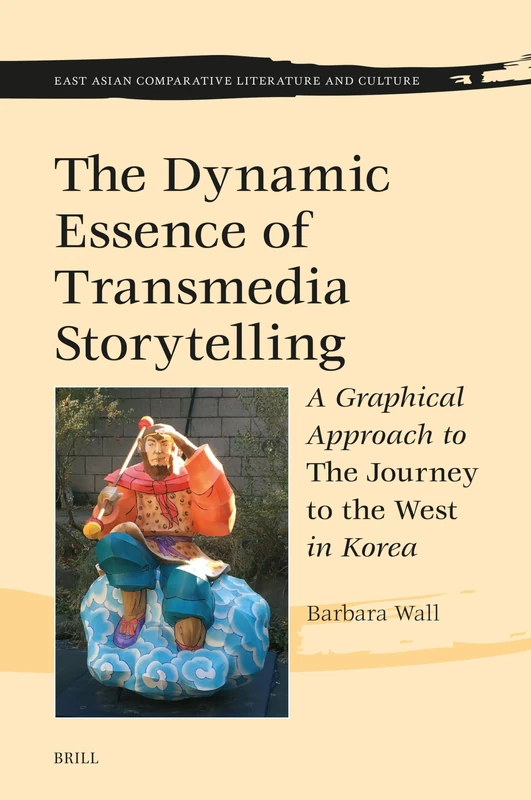 The Dynamic Essence of Transmedia Storytelling: A Graphical Approach to The Journey to the West in Korea: 14 (East Asian Comparative Literature and Culture, 14) - Image 1