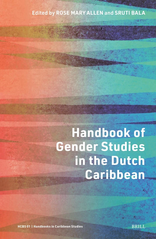 Handbook of Gender Studies in the Dutch Caribbean: 01 (Handbooks in Caribbean Studies, 01)