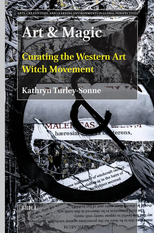 Art & Magic (11): Curating the Western Art Witch Movement (Arts, Creativities, and Learning Environments in Global Pers)