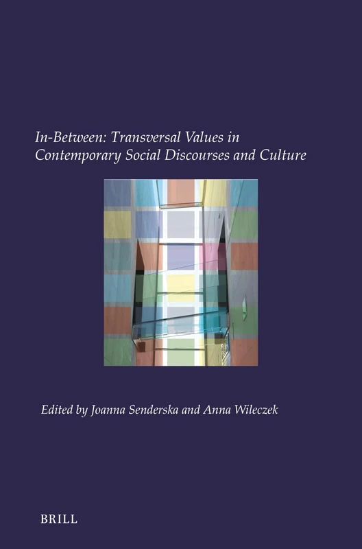 In-Between: Transversal Values in Contemporary Social Discourses and Culture: 40 (Utrecht Studies in Language and Communication, 40)