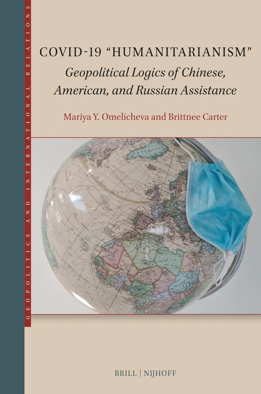 COVID-19 “Humanitarianism”: Geopolitical Logics of Chinese, American, and Russian Assistance: 4 (Geopolitics and International Relations, 4) - Image 1