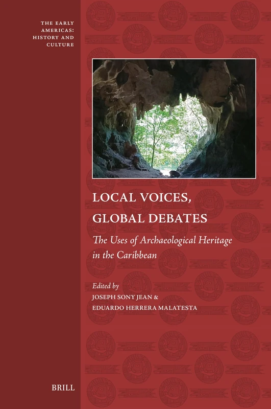 Local Voices, Global Debates: The Uses of Archaeological Heritage in the Caribbean: 12 (The Early Americas: History and Culture, 12) - Image 1