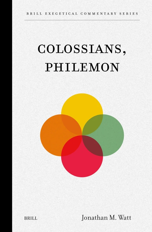 Colossians, Philemon: 2 (Brill Exegetical Commentary Series, 2)