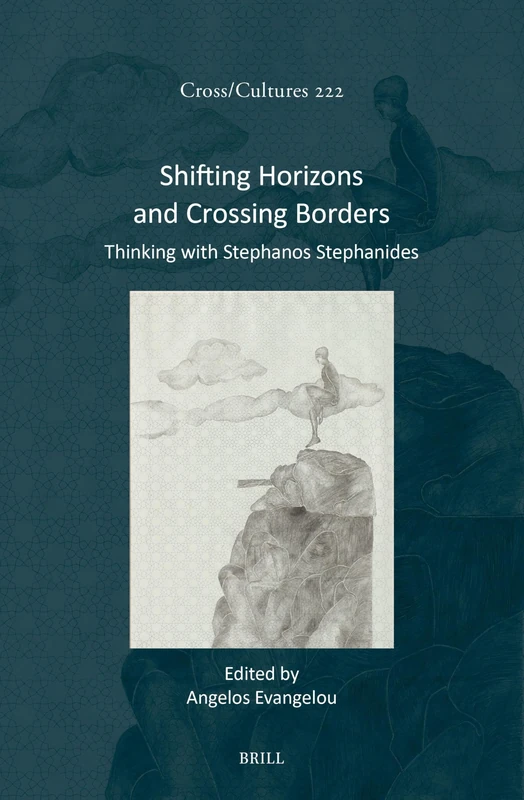 Shifting Horizons and Crossing Borders: Thinking with Stephanos Stephanides: 222 (Cross/Cultures, 222)