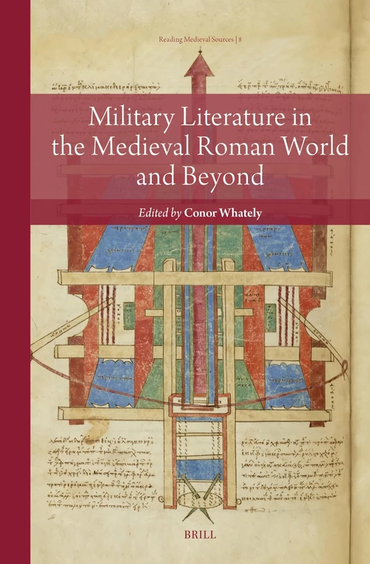 Military Literature in the Medieval Roman World and Beyond: 8 (Reading Medieval Sources, 8)