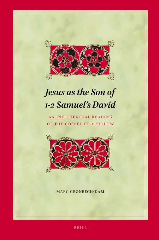 Jesus as the Son of 1-2 Samuel’s David: An Intertextual Reading of the Gospel of Matthew: 222 (Biblical Interpretation Series, 222) - Image 1