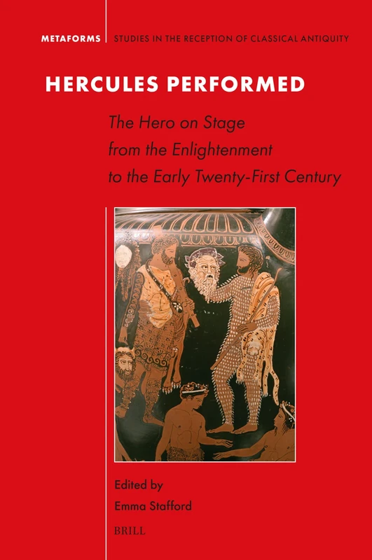 Hercules Performed: The Hero on Stage from the Enlightenment to the Early Twenty-First Century: 25 (Metaforms, 25) - Image 1