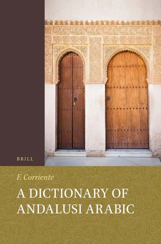 A Dictionary of Andalusi Arabic: 29 (Handbook of Oriental Studies: Section 1; The Near and Middle East)