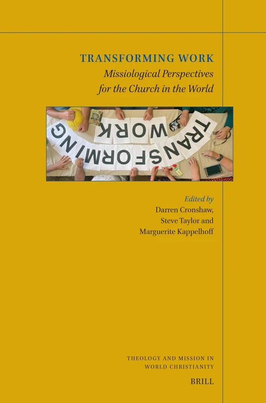 Transforming Work: Missiological Perspectives for the Church in the World: 30 (Theology and Mission in World Christianity, 30) - Image 1