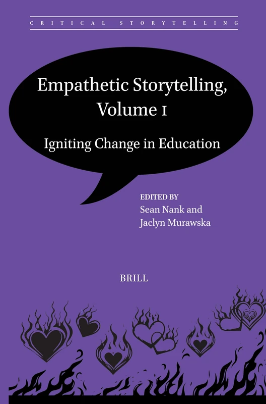 Empathetic Storytelling, Volume I: Igniting Change in Education: 12 (Critical Storytelling, 12)