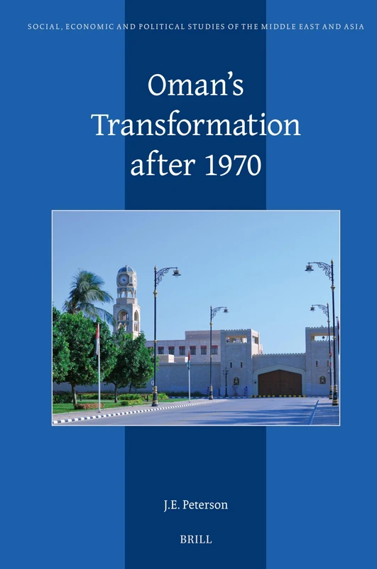 Oman's Transformation after 1970: 133 (Social, Economic and Political Studies of the Middle East and Asia, 133)
