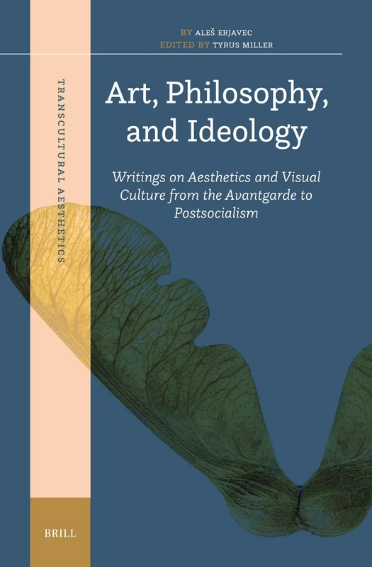 Brill Art, Philosophy, and Ideology - Visual Culture Vol 4