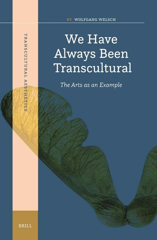 Brill - We Have Always Been Transcultural: The Arts as an Example