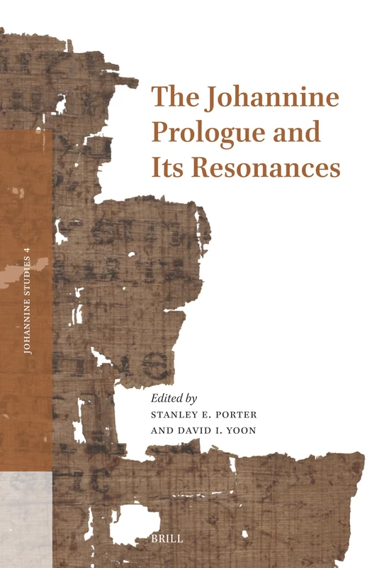 The Johannine Prologue and its Resonances: 4 (Johannine Studies, 4)
