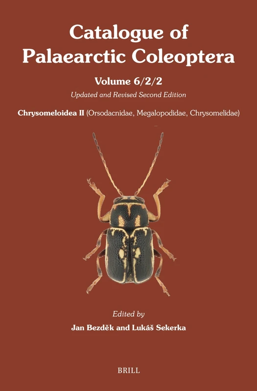 Chrysomeloidea II (Orsodacnidae, Megalopodidae, Chrysomelidae) – Part 2: Updated and Revised Second Edition: 06/2/2 (Catalogue of Palaearctic Coleoptera, 06/2/2)
