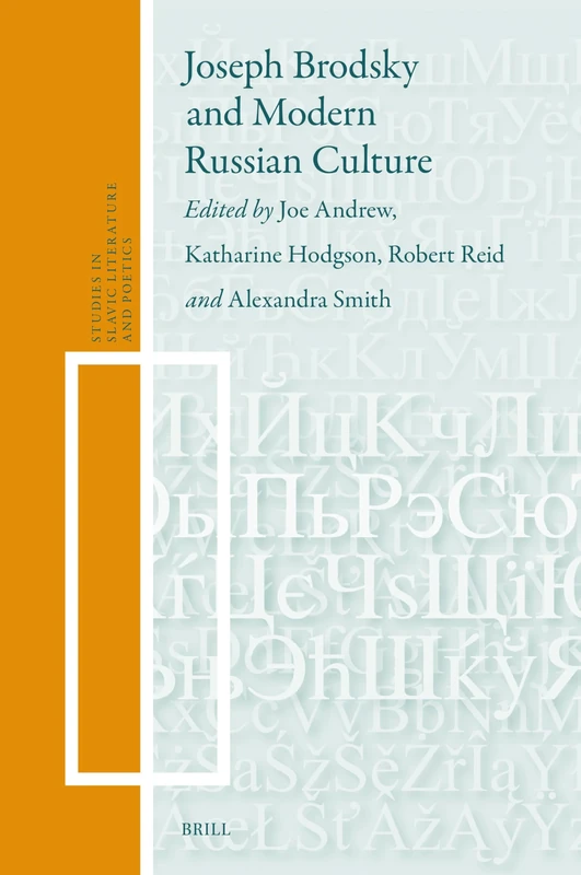 Joseph Brodsky and Modern Russian Culture: 68 (Studies in Slavic Literature and Poetics, 68)