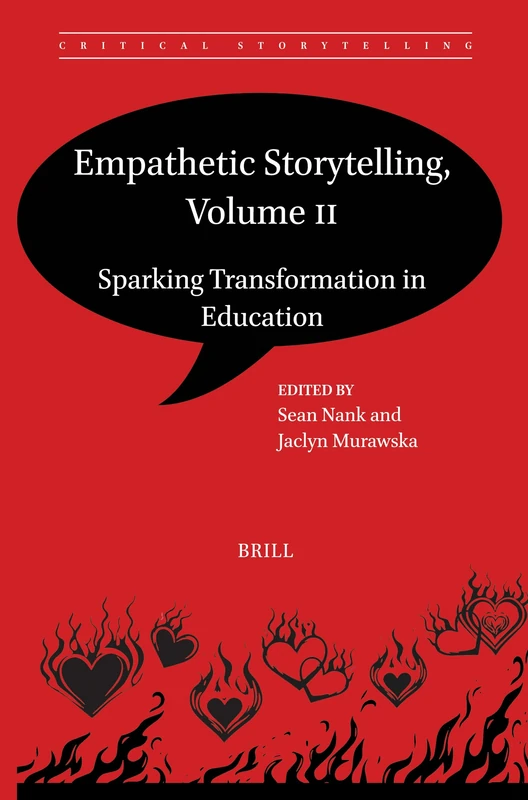 Empathetic Storytelling, Volume II: Sparking Transformation in Education: 13 (Critical Storytelling, 13)