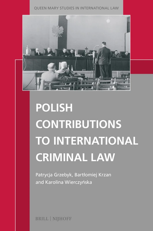 Polish Contributions to International Criminal Law: 55 (Queen Mary Studies in International Law, 55)