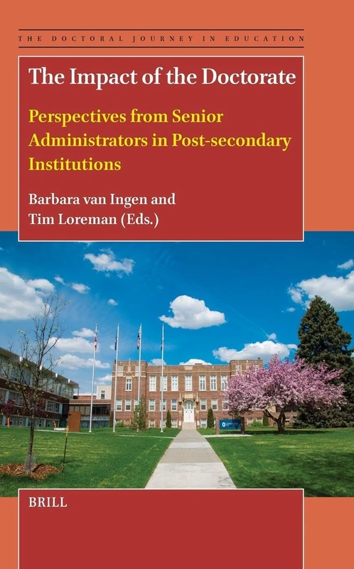 The Impact of the Doctorate: Perspectives from Senior Administrators in Post-Secondary Institutions: 13 (The Doctoral Journey in Education, 13)