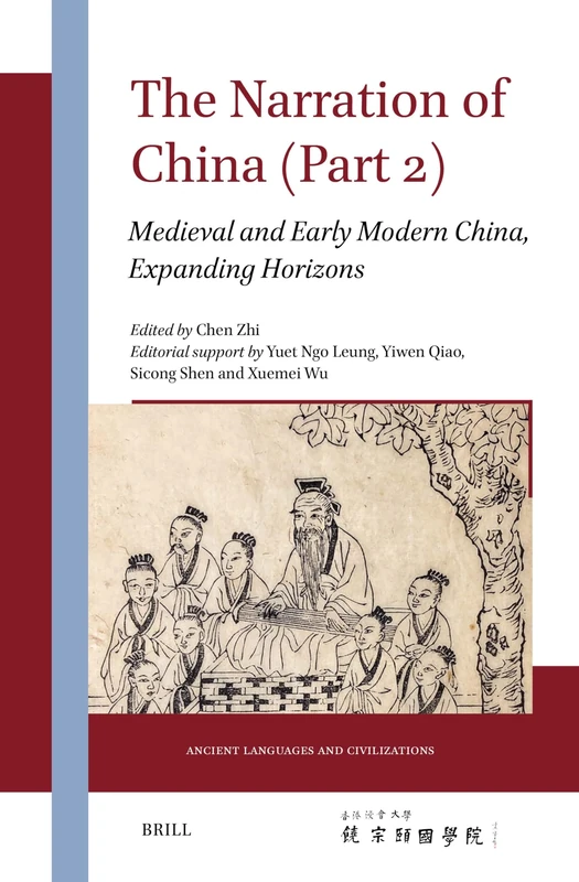 The Narration of China (Part 2): Medieval and Early Modern China, Expanding Horizons: 8/2 (Ancient Languages and Civilizations, 8/2)