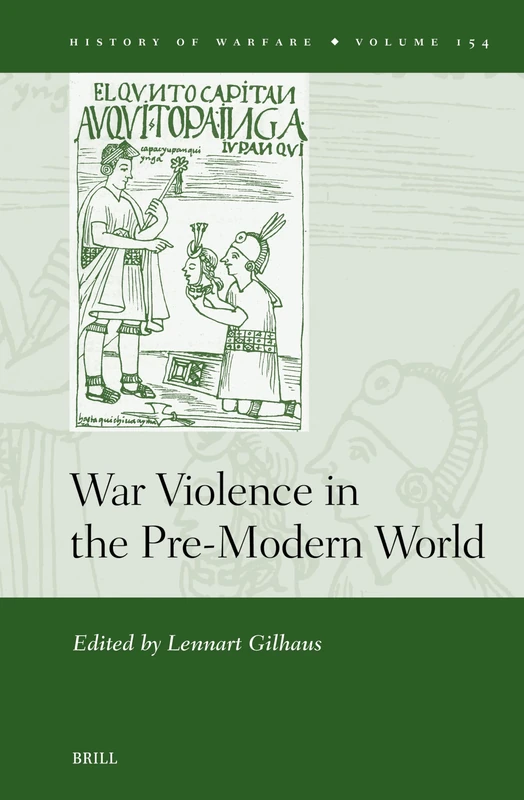 War Violence in the Pre-Modern World: 154 (History of Warfare, 154)