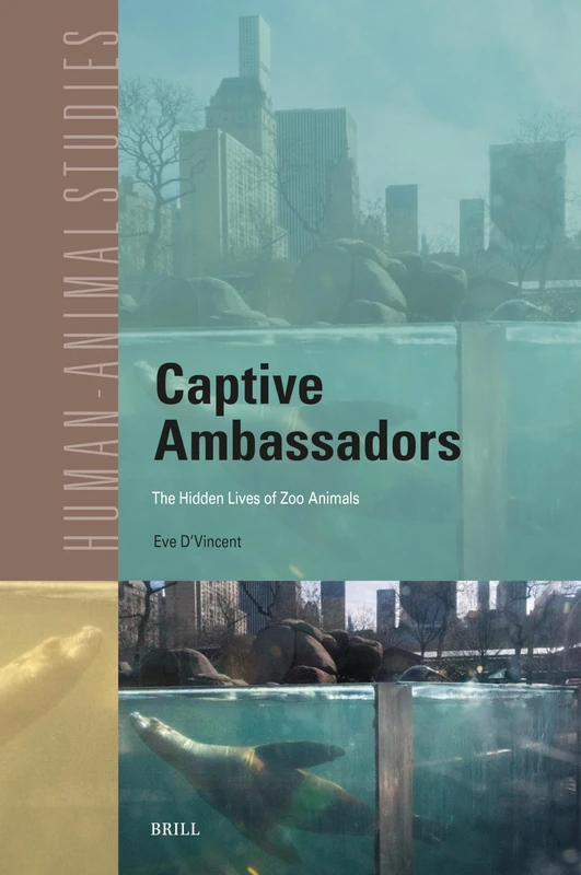 Captive Ambassadors: The Hidden Lives of Zoo Animals - Brill - Image 1