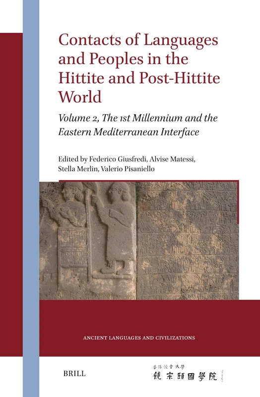 Contacts of Languages and Peoples in the Hittite and Post-Hittite World: Volume 2, The 1st Millennium and the Eastern Mediterranean Interface: 11 (Ancient Languages and Civilizations, 11)
