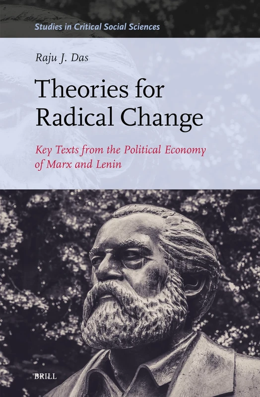 Theories for Radical Change: Key Texts from the Political Economy of Marx and Lenin: 323 (Studies in Critical Social Sciences, 323)