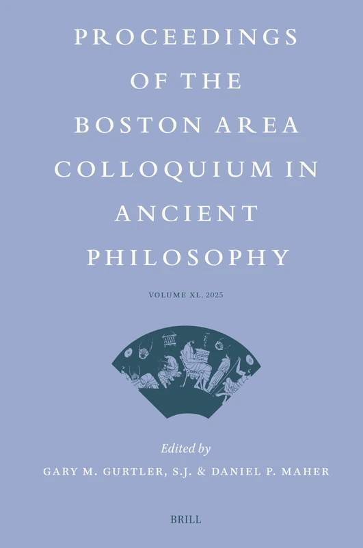Proceedings of the Boston Area Colloquium in Ancient Philosophy: Volume XL (2025): 40 - Image 1