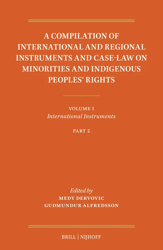 A Compilation of International and Regional Instruments and Case-Law on Minorities and Indigenous Peoples’ Rights: Volume I: International Instruments. Part 2: 1
