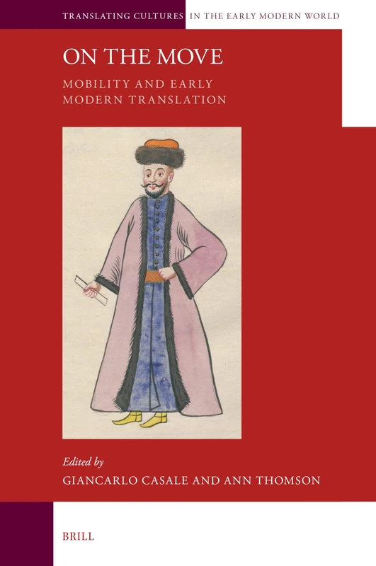 On the Move: Mobility and Early Modern Translation: 2 (Translating Cultures in the Early Modern World)