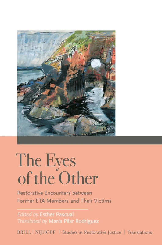 The Eyes of the Other: Restorative Encounters Between Former Eta Members and Their Victims: 7 (Translations)