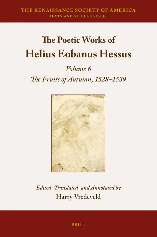 The Poetic Works of Helius Eobanus Hessus: Volume 6: The Fruits of Autumn, 1528–1539: 23 (The Renaissance Society of America, 23) - Image 1